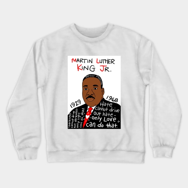 Martin Luther King Jr. Crewneck Sweatshirt by krusefolkart